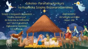 Zapraszamy do udziału w Szkolno – Parafialnym Konkursie na Kujawską Szopkę Bożonarodzeniową!